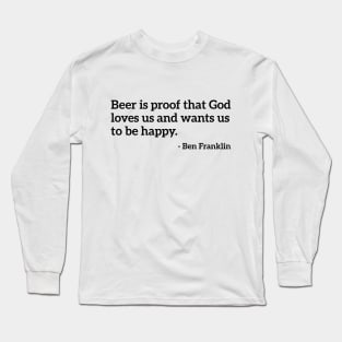 Beer is proof that God Loves Us Funny Drinking Tee Shirt Long Sleeve T-Shirt